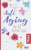 Anti-Aging: Die 50 besten