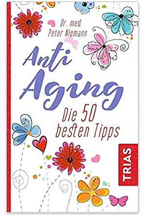 Anti-Aging Ratgeber Anti Aging Tipps von Dr. Niemann